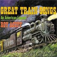 Roy Acuff, Great Train Songs (CD)