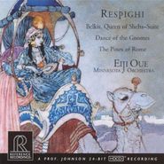 Ottorino Respighi, Belkis, Queen Of Sheba / Dance Of The Gnomes / The Pines Of Rome