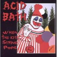 Acid Bath, When The Kite String Pops (CD)