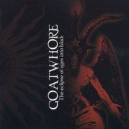 Goatwhore, Eclipse Of Ages Into Black (CD)
