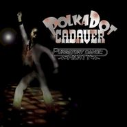 Polkadot Cadaver, Purgatory Dance Party (CD)
