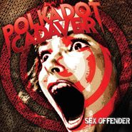 Polkadot Cadaver, Sex Offender (CD)
