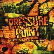 Pressure Point, Resist & Riot (CD)