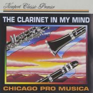 Chicago Pro Musica, Clarinet In My Mind (CD)
