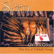 Shirim Klezmer Orchestra, Oy! It's Good-Art Of Yiddish S (CD)