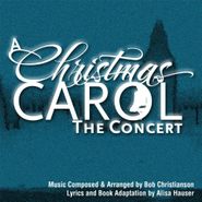 Bob Christianson, Christmas Carol-The Concert (CD)