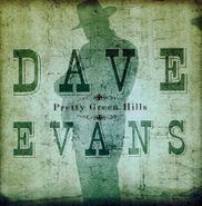 Dave Evans, Pretty Green Hills (CD)