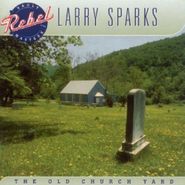 Larry Sparks, Old Church Yard (CD)