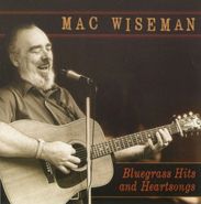 Mac Wiseman, Bluegrass Hits & Heartsongs (CD)