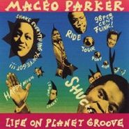Maceo Parker, Life on Planet Groove
