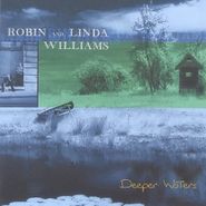 Robin & Linda Williams, Deeper Waters (CD)