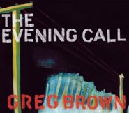 Greg Brown, The Evening Call