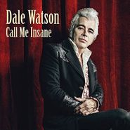 Dale Watson, Call Me Insane (LP)