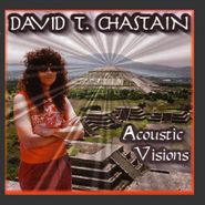 David T. Chastain, Acoustic Visions (CD)