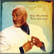 Mel Waiters, Throw Back Days (CD)