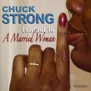 Chuck Strong, Faithful To A Married Woman (CD)