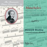 Ignaz Moscheles, Moscheles: Piano Concertos Nos. 2 & 3 / Anticipitations of Scotland (CD)