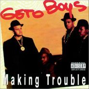 Geto Boys, Making Trouble (CD)