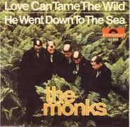 Monks, Love Can Tame The Wild (7")