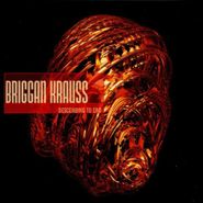 Briggan Krauss, Descending To End (CD)