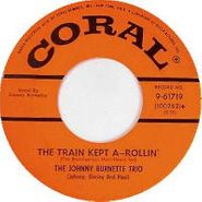 Johnny Burnette, That Train Kept A-Rollin' (7")