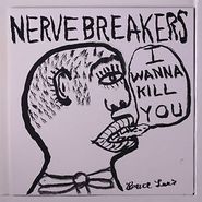 Nervebreakers, I Wanna Kill You [Color Vinyl] (7")