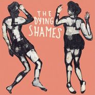 The Dying Shames, The Dying Shames (LP)