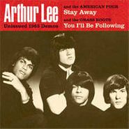 Arthur Lee, Stay Away/You I'll Be Followin (7")