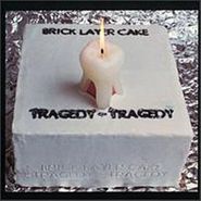 Brick Layer Cake, Tragedy-Tragedy (CD)