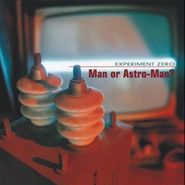 Man Or Astro-Man?, Experiment Zero (LP)
