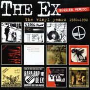 The Ex, Singles. Period. The Vinyl Years 1980-1990