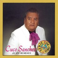 Cuco Sanchez, La Voz De Mexico (CD)