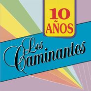 Los Caminantes, 10 Anos (CD)