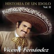 Vicente Fernández, Vol. 2-Historia De Un Idolo (CD)