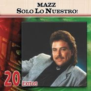 Mazz, Solo Lo Nuestro-20 Exitos (CD)