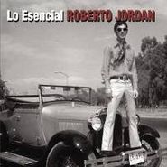Roberto Jordan, Lo Esencial Roberto Jordan (CD)