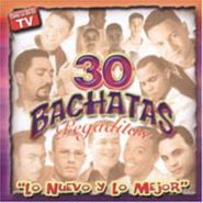 Various Artists, 30 Bachatas Pegaditos: Lo Nuevo Y Lo Mejor 2005 (CD)