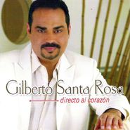 Gilberto Santa Rosa, Directo al Corazón