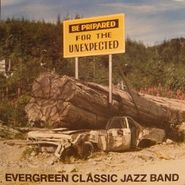 Evergreen Classic Jazz Band, Be Prepared For The Unexpected (LP)