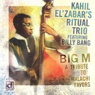 Kahil El'Zabar's Ritual Trio, Big M: A Tribute To Malachi Favors (CD)