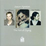 Jason Ajemian, Art Of Dying (CD)
