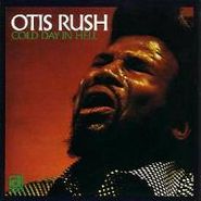 Otis Rush, Cold Day In Hell (LP)