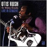 Otis Rush, So Many Roads: Live In Concert (CD)