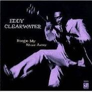 Eddy Clearwater, Boogie My Blues Away (CD)