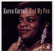 Karen Carroll, Had My Fun (CD)
