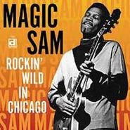 Magic Sam, Rockin' Wild In Chicago (CD)