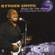 Byther Smith, Blues On The Moon: Live At The (CD)