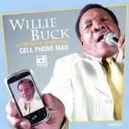 Willie Buck, Cell Phone Man