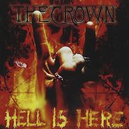 Crown , Hell Is Here (CD)