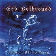 God Dethroned, Bloody Blasphemy (CD)